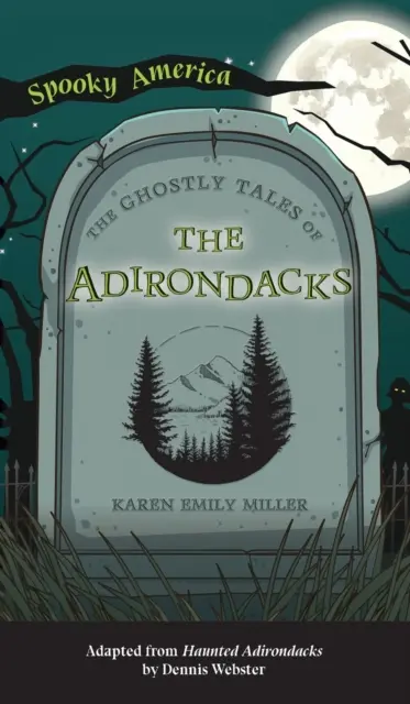 Upiorne opowieści z Adirondacks - Ghostly Tales of the Adirondacks