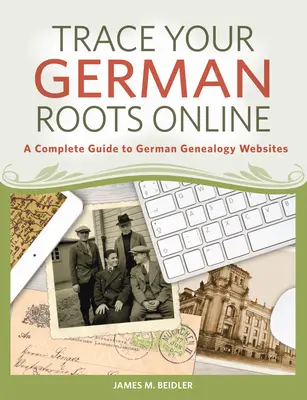 Śledź swoje niemieckie korzenie online: Kompletny przewodnik po niemieckich stronach genealogicznych - Trace Your German Roots Online: A Complete Guide to German Genealogy Websites