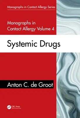 Monografie dotyczące alergii kontaktowej, tom 4: Leki ogólnoustrojowe - Monographs in Contact Allergy, Volume 4: Systemic Drugs