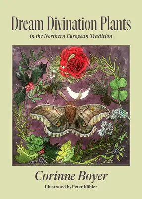 Rośliny wróżące ze snów: W tradycjach północno-zachodniej Europy - Dream Divination Plants: In Northwestern European Traditions