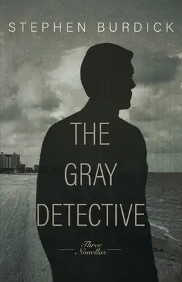 Szary detektyw: Trzy powieści kryminalne - The Gray Detective: Three Crime Novellas