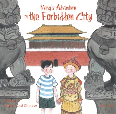 Przygoda Minga w Zakazanym Mieście - opowieść w języku angielskim i chińskim - Ming's Adventure in the Forbidden City - A Story in English and Chinese