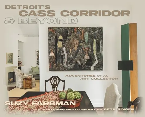 Detroit's Cass Corridor and Beyond: Przygody kolekcjonera sztuki - Detroit's Cass Corridor and Beyond: Adventures of an Art Collector