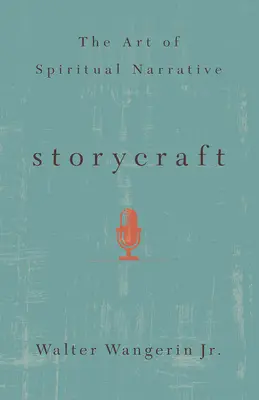 Storycraft: Sztuka duchowej narracji - Storycraft: The Art of Spiritual Narrative