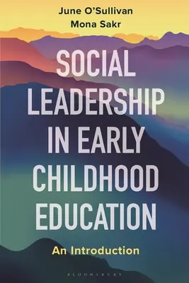Przywództwo społeczne we wczesnej edukacji i opiece nad dzieckiem: Wprowadzenie - Social Leadership in Early Childhood Education and Care: An Introduction