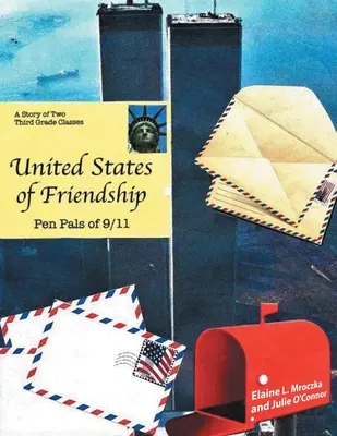 Stany Zjednoczone przyjaźni: Pen Pals of 9-11 - United States of Friendship: Pen Pals of 9-11