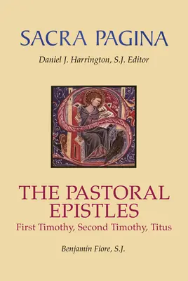 Sacra Pagina: Listy pasterskie: Pierwszy Tymoteusz, Drugi Tymoteusz i Tytus - Sacra Pagina: The Pastoral Epistles: First Timothy, Second Timothy and Titus