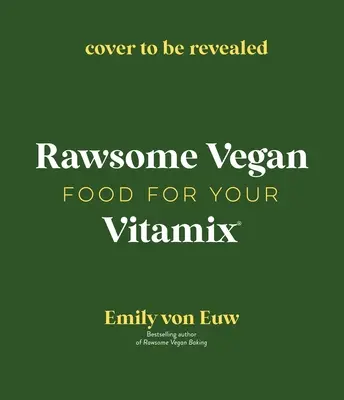 Wegańskie jedzenie w twoim Vitamixie: ponad 60 pysznych, pełnych składników odżywczych przepisów dla ulubionego blendera każdego z nas - Vegan Food in Your Vitamix: 60+ Delicious, Nutrient-Packed Recipes for Everyone's Favorite Blender