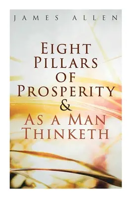 Osiem filarów dobrobytu i Jak myśli człowiek - Eight Pillars of Prosperity & As a Man Thinketh