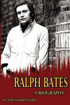 Biografia Ralpha Batesa - Ralph Bates A Biography