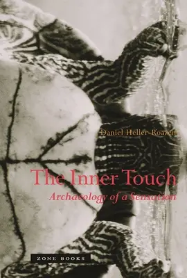 The Inner Touch: Archeologia doznań - The Inner Touch: Archaeology of a Sensation