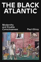 Czarny Atlantyk - nowoczesność i podwójna świadomość - Black Atlantic - Modernity and Double Consciousness