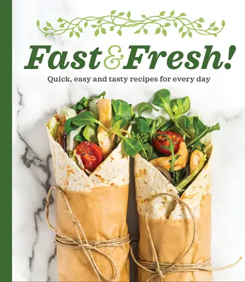 Fast & Fresh! Szybkie, łatwe i smaczne przepisy na każdy dzień - Fast & Fresh!: Quick, Easy and Tasty Recipes for Every Day