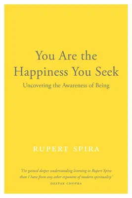 Jesteś szczęściem, którego szukasz: Odkrywanie świadomości bycia - You Are the Happiness You Seek: Uncovering the Awareness of Being