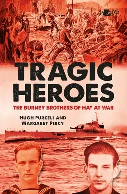 Tragiczni bohaterowie: Bracia Burney z „Hay at War - Tragic Heroes: The Burney Brothers of Hay at War