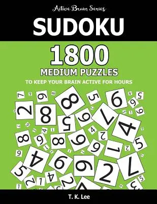 Sudoku: 1800 średnich łamigłówek, aby utrzymać mózg aktywny przez wiele godzin: Active Brain Series Book - Sudoku: 1800 Medium Puzzles To Keep Your Brain Active For Hours: Active Brain Series Book