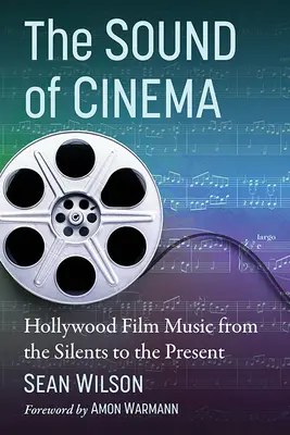 Dźwięki kina: hollywoodzka muzyka filmowa od czasów niemych do współczesności - The Sound of Cinema: Hollywood Film Music from the Silents to the Present