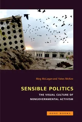 Sensible Politics: Kultura wizualna polityki pozarządowej - Sensible Politics: The Visual Culture of Nongovernmental Politics