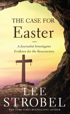 Sprawa Wielkanocy: Dziennikarz bada dowody na zmartwychwstanie - The Case for Easter: A Journalist Investigates Evidence for the Resurrection