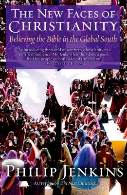 Nowe oblicza chrześcijaństwa: Wiara w Biblię na globalnym Południu - The New Faces of Christianity: Believing the Bible in the Global South