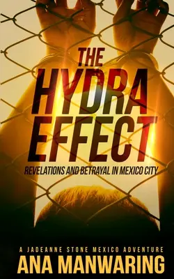 Efekt Hydry: Objawienia i zdrada w mieście Meksyk - The Hydra Effect: Revelations and Betrayal in Mexico City