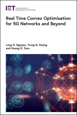 Wypukła optymalizacja w czasie rzeczywistym dla sieci 5g i nie tylko - Real Time Convex Optimisation for 5g Networks and Beyond