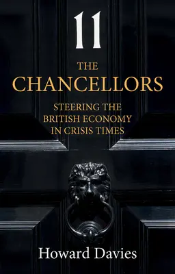 Kanclerze: Kierowanie brytyjską gospodarką w czasach kryzysu - The Chancellors: Steering the British Economy in Crisis Times