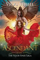 Ascendant, Księga 3: Saga o stworzonych - Ascendant, Book 3 The Made Ones Saga