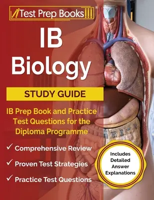 IB Biology Study Guide: IB Prep Book and Practice Test Questions for the Diploma Programme [zawiera szczegółowe wyjaśnienia odpowiedzi] - IB Biology Study Guide: IB Prep Book and Practice Test Questions for the Diploma Programme [Includes Detailed Answer Explanations]