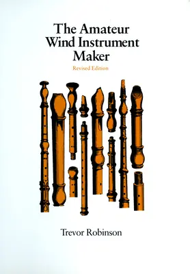 Amatorskie tworzenie instrumentów dętych - The Amateur Wind Instrument Maker