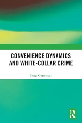 Dynamika wygody i przestępczość białych kołnierzyków - Convenience Dynamics and White-Collar Crime