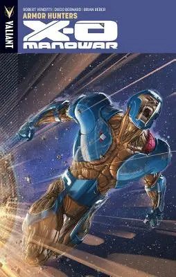 X-O Manowar tom 7: Łowcy zbroi - X-O Manowar Volume 7: Armor Hunters