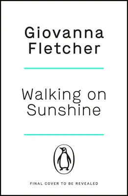 Walking on Sunshine - rozgrzewający i podnoszący na duchu bestseller Sunday Timesa - Walking on Sunshine - The heartwarming and uplifting Sunday Times bestseller