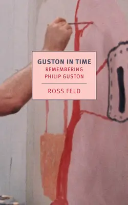 Guston in Time: Pamięć o Philipie Gustonie - Guston in Time: Remembering Philip Guston