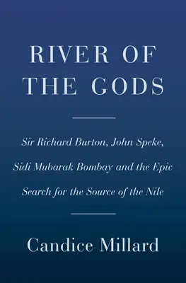 Rzeka bogów: geniusz, odwaga i zdrada w poszukiwaniu źródła Nilu - River of the Gods: Genius, Courage, and Betrayal in the Search for the Source of the Nile