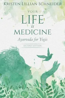 Twoje życie jest medycyną: Ajurweda dla joginów - Your Life is Medicine: Ayurveda for Yogis