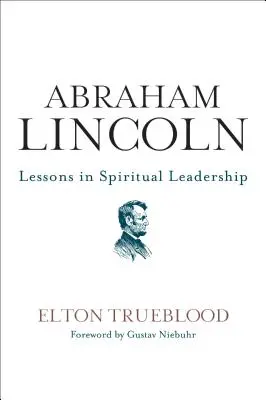 Abraham Lincoln: Lekcje duchowego przywództwa - Abraham Lincoln: Lessons in Spiritual Leadership