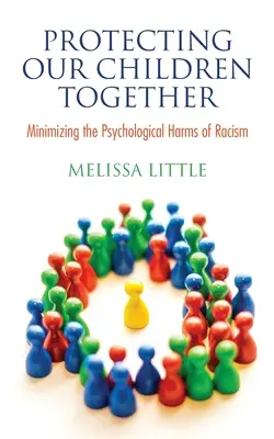 Wspólna ochrona naszych dzieci: Minimalizowanie psychologicznych skutków rasizmu - Protecting Our Children Together: Minimizing the Psychological Harms of Racism