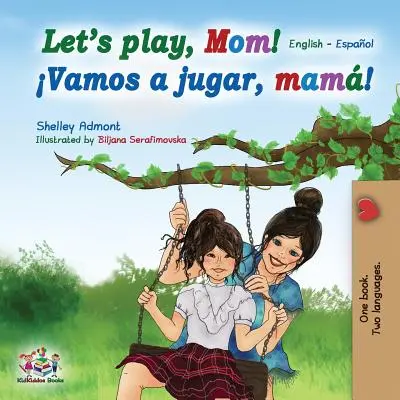 Pobawmy się, mamo! Angielski hiszpański - Let's play, Mom!: English Spanish
