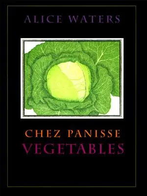 Warzywa Chez Panisse - Chez Panisse Vegetables