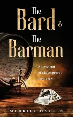 Bard i Barman: opowieść o straconych latach Szekspira - The Bard and The Barman: An Account of Shakespeare's Lost Years