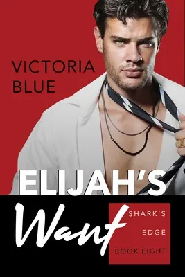Elijah's Want: Tom 8 - Elijah's Want: Volume 8