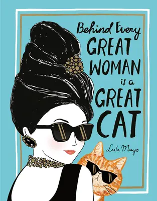 Za każdą wielką kobietą stoi wielki kot - Behind Every Great Woman Is a Great Cat