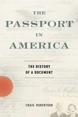 Paszport w Ameryce: Historia dokumentu - The Passport in America: The History of a Document