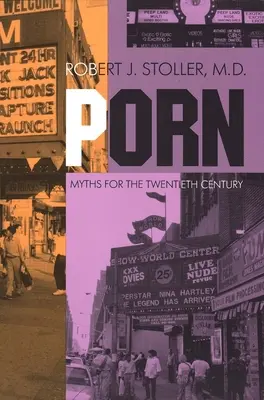 Porno: mity dwudziestego wieku - Porn: Myths for Twentieth Century