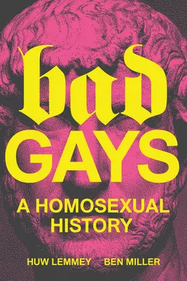 Bad Gays: Historia homoseksualizmu - Bad Gays: A Homosexual History