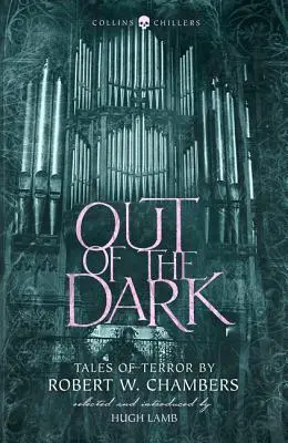 Z ciemności: Opowieści grozy Roberta W. Chambersa (Collins Chillers) - Out of the Dark: Tales of Terror by Robert W. Chambers (Collins Chillers)