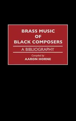 Muzyka dęta czarnoskórych kompozytorów: Bibliografia - Brass Music of Black Composers: A Bibliography