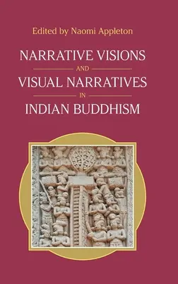 Wizje narracyjne i narracje wizualne w buddyzmie indyjskim - Narrative Visions and Visual Narratives in Indian Buddhism