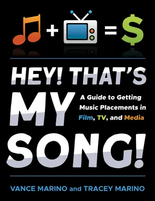 Hej! To moja piosenka! Przewodnik po pozyskiwaniu miejsc muzycznych w filmie, telewizji i mediach - Hey! That's My Song!: A Guide to Getting Music Placements in Film, Tv, and Media